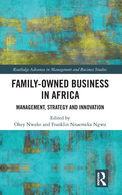 Family-Owned Business in Africa: Management, Strategy and Innovation
