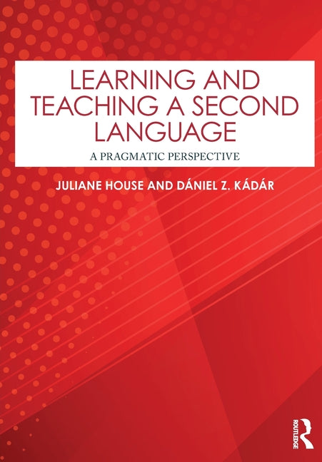 Learning and Teaching a Second Language: A Pragmatic Perspective