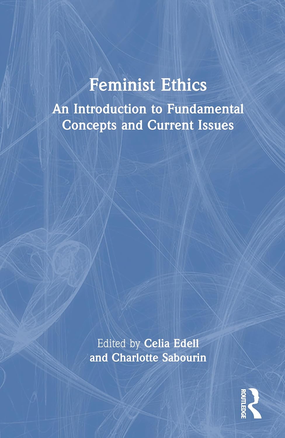 Feminist Ethics: An Introduction to Fundamental Concepts and Current Issues