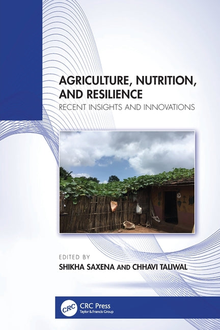 Agriculture, Nutrition, and Resilience: Recent Insights and Innovations