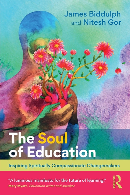 The Soul of Education: Inspiring Spiritually Compassionate Changemakers
