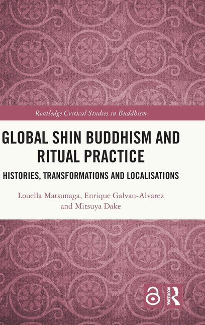 Global Shin Buddhism and Ritual Practice: Histories, Transformations and Localisations