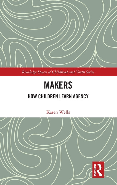 Makers: How Children Learn Agency