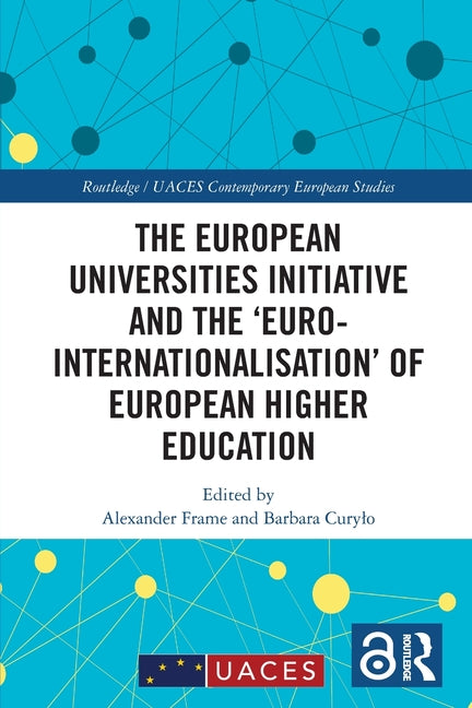 The European Universities Initiative and the 'Euro-Internationalisation' of European Higher Education
