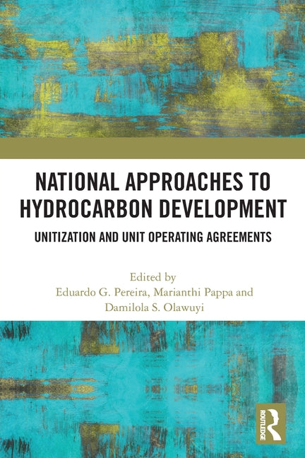 National Approaches to Hydrocarbon Development: Unitization and Unit Operating Agreements