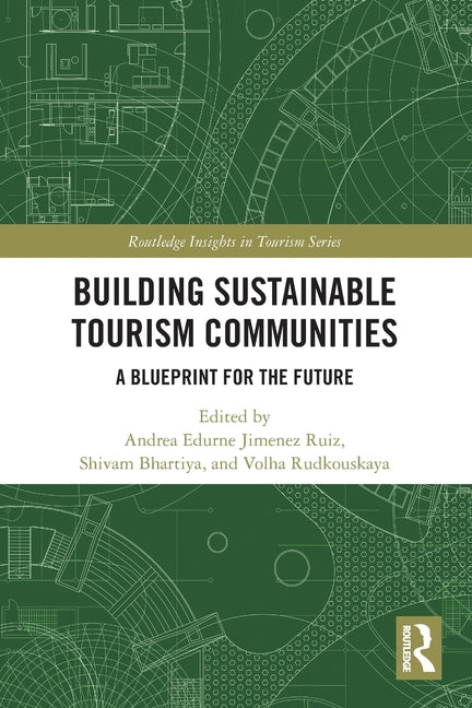 Building Sustainable Tourism Communities: A Blueprint for the Future