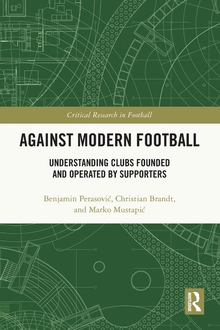 Against Modern Football: Understanding Clubs Founded and Operated by Supporters
