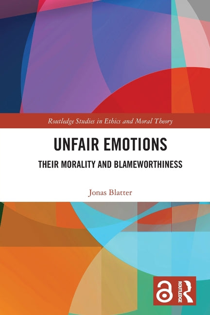 Unfair Emotions: Their Morality and Blameworthiness