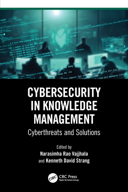 Cybersecurity in Knowledge Management: Cyberthreats and Solutions