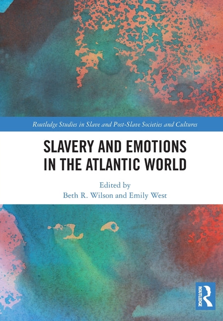 Slavery and Emotions in the Atlantic World