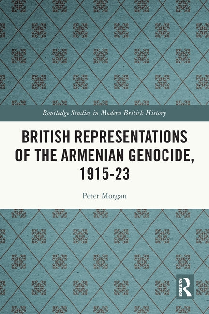 British Representations of the Armenian Genocide, 1915-23