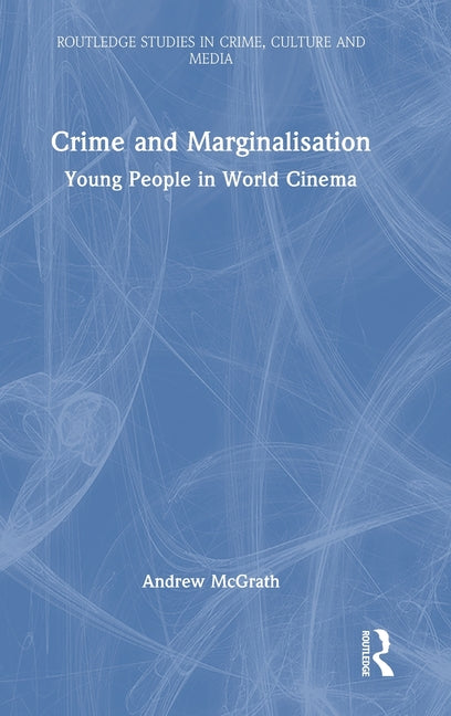 Crime and Marginalisation: Young People in World Cinema