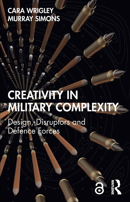 Creativity in Military Complexity: Design, Disruptors and Defence Forces