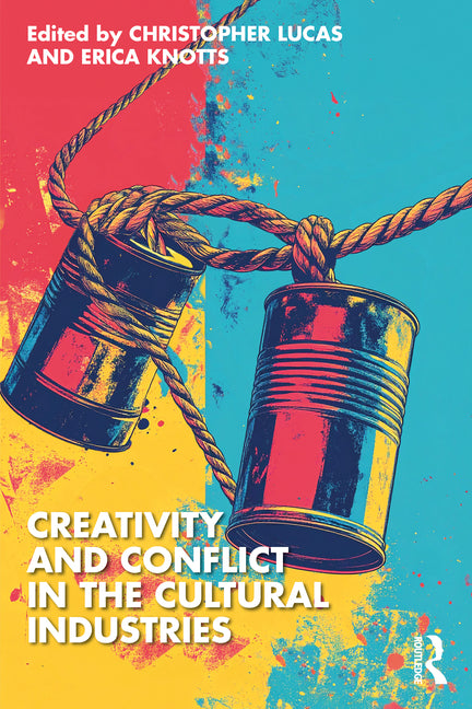 Creativity and Conflict in the Cultural Industries