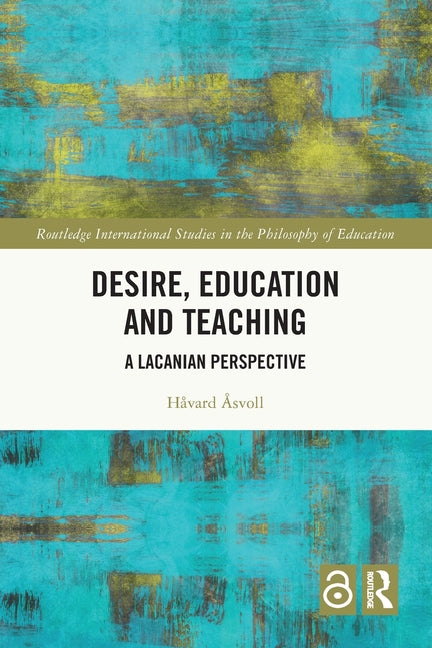 Desire, Education and Teaching: A Lacanian Perspective