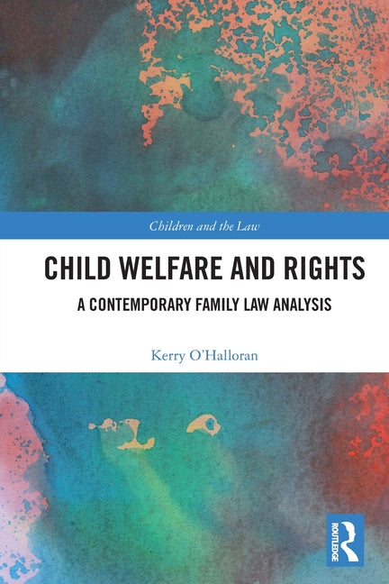 Child Welfare and Rights: A Contemporary Family Law Analysis