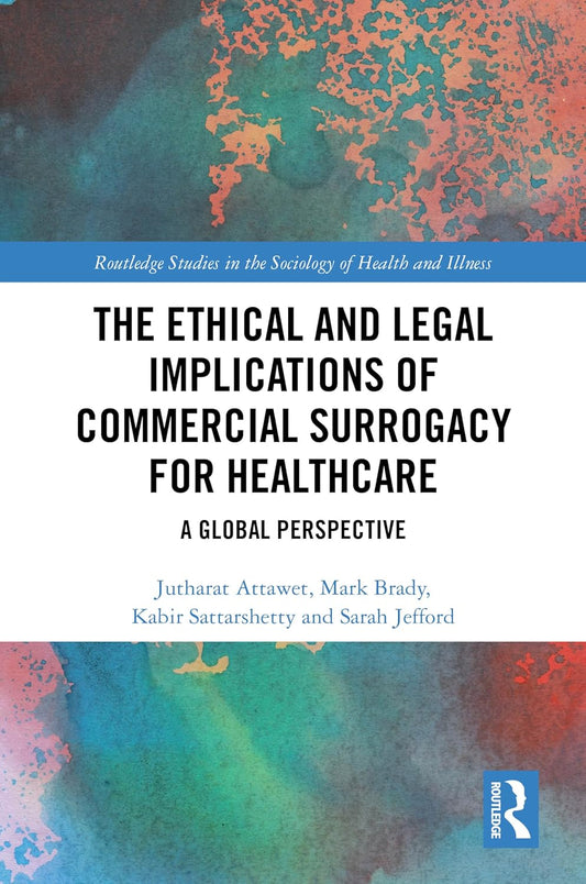 Ethical and Legal Implications of Commercial Surrogacy for Healthcare A Global Perspective