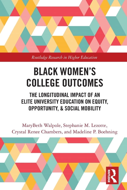Black Women's College Outcomes: The Longitudinal Impact of an Elite University Education on Equity, Opportunity, & Social Mobility