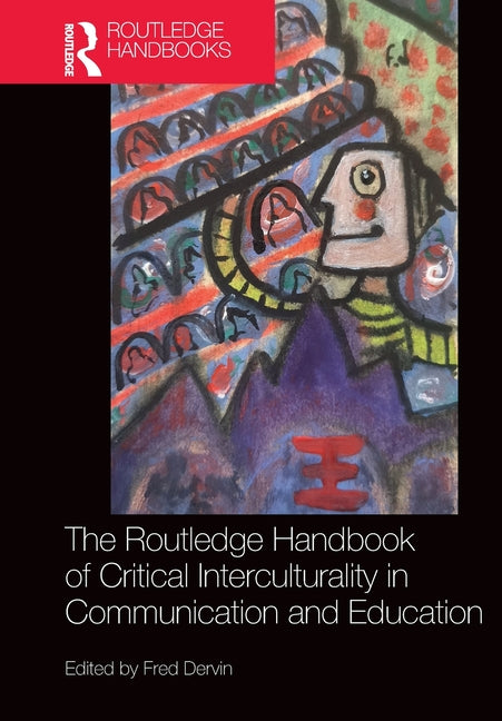 The Routledge Handbook of Critical Interculturality in Communication and Education