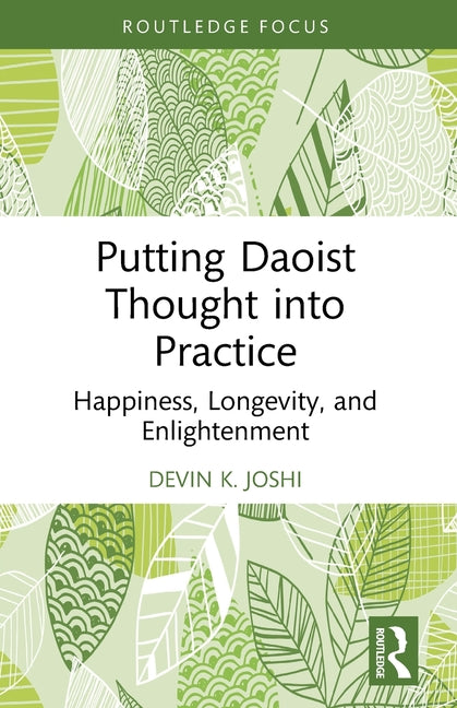 Putting Daoist Thought into Practice: Happiness, Longevity, and Enlightenment