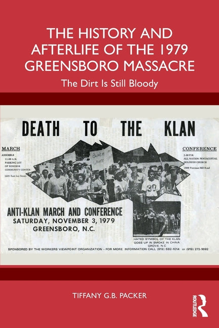 The History and Afterlife of the 1979 Greensboro Massacre: The Dirt Is Still Bloody