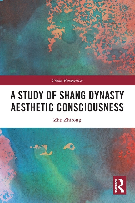 A Study of Shang Dynasty Aesthetic Consciousness
