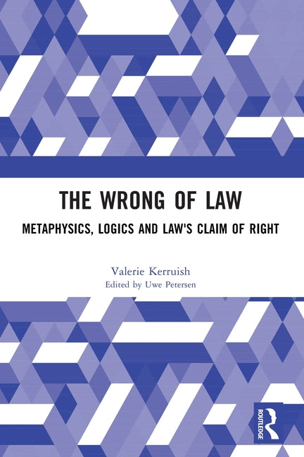 The Wrong of Law: Metaphysics, Logics and Law's Claim of Right