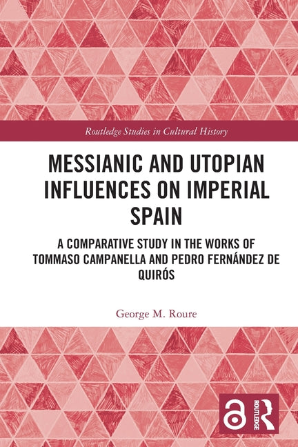 Messianic and Utopian Influences on Imperial Spain: A Comparative Study in the Works of Tommaso Campanella and Pedro Fernandez de Quiros