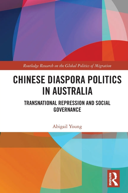 Chinese Diaspora Politics in Australia: Transnational Repression and Social Governance