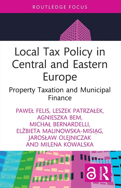 Local Tax Policy in Central and Eastern Europe: Property Taxation and Municipal Finance