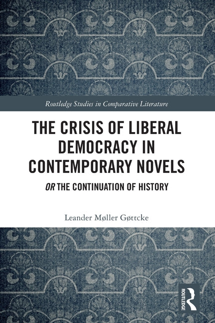 The Crisis of Liberal Democracy in Contemporary Novels: or The Continuation of History