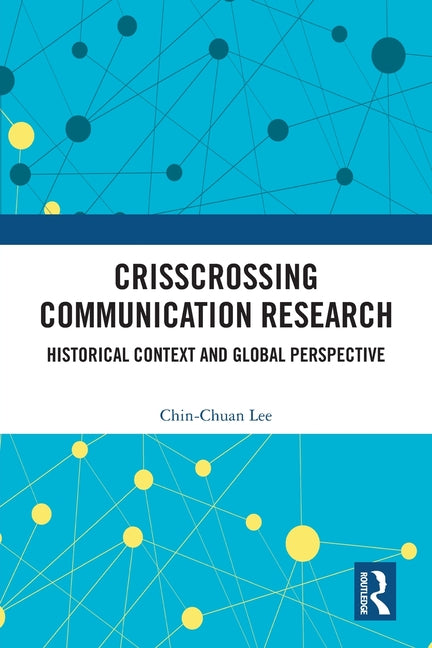 Crisscrossing Communication Research: Historical Context and Global Perspective