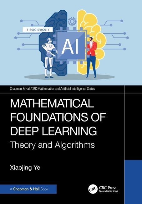 Mathematical Foundations of Deep Learning: Theory and Algorithms