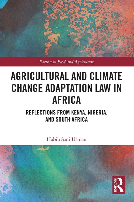 Agricultural and Climate Change Adaptation Law in Africa: Reflections from Kenya, Nigeria, and South Africa