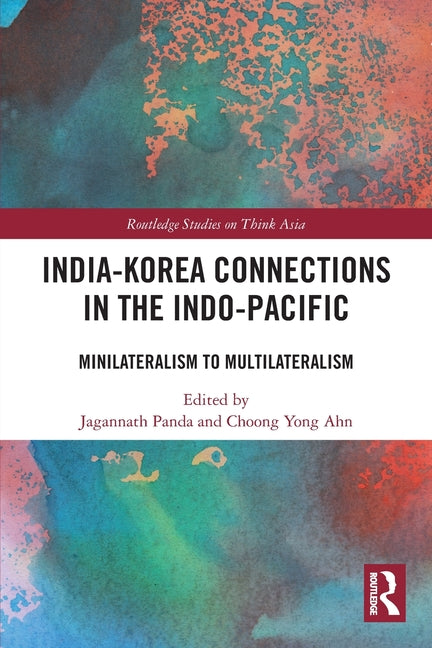 India-Korea Connections in the Indo-Pacific: Minilateralism to Multilateralism