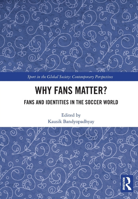 Why Fans Matter?: Fans and Identities in the Soccer World