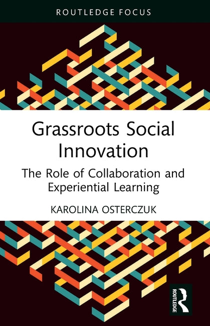 Grassroots Social Innovation: The Role of Collaboration and Experiential Learning