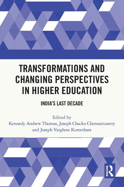 Transformations and Changing Perspectives in Higher Education: India's Last Decade