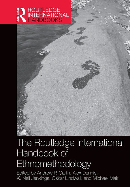 The Routledge International Handbook of Ethnomethodology