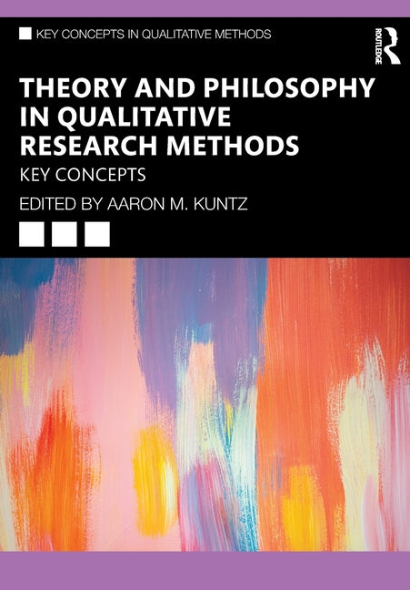 Theory and Philosophy in Qualitative Research Methods: Key Concepts