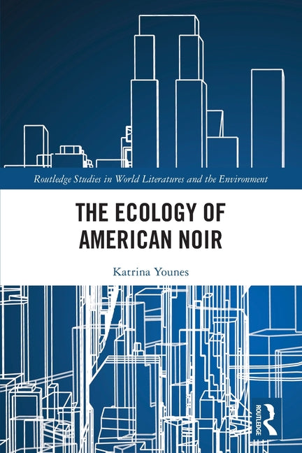 The Ecology of American Noir