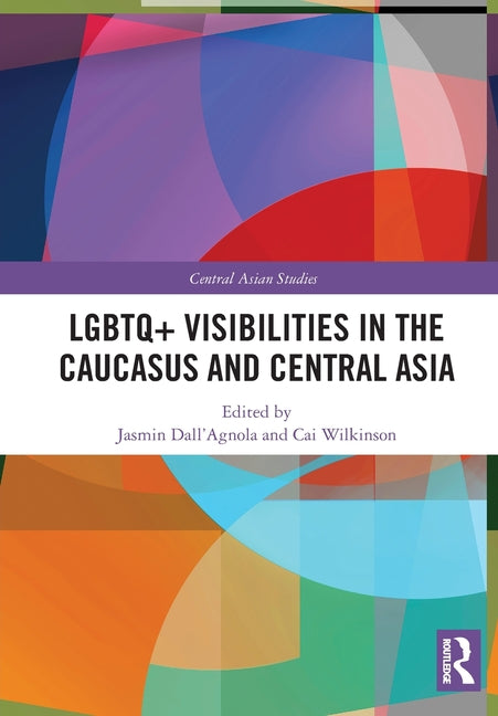 LGBTQ+ Visibilities in the Caucasus and Central Asia