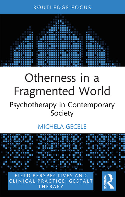 Otherness in a Fragmented World: Psychotherapy in Contemporary Society