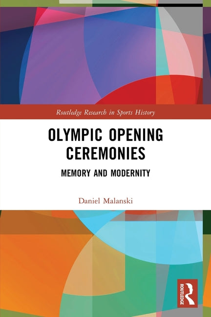 Olympic Opening Ceremonies: Memory and Modernity