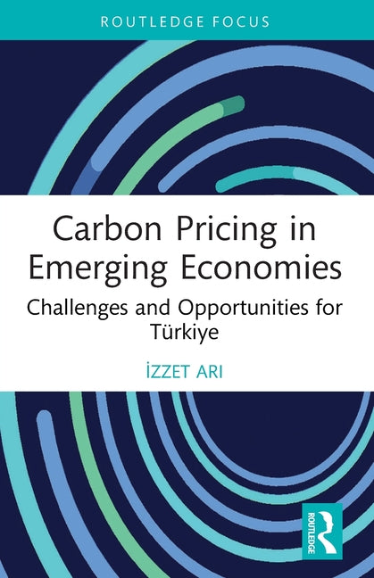 Carbon Pricing in Emerging Economies: Challenges and Opportunities for Turkiye