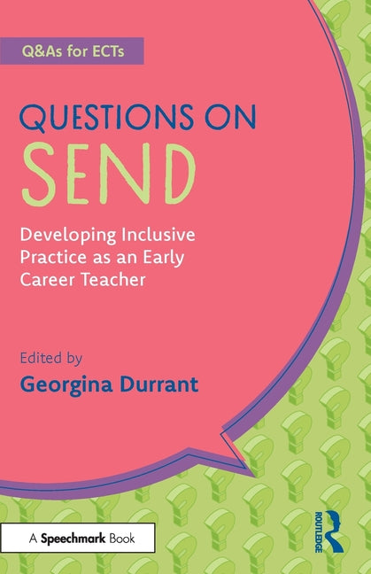 Questions on Send: Developing Inclusive Practice as an Early Career Teacher