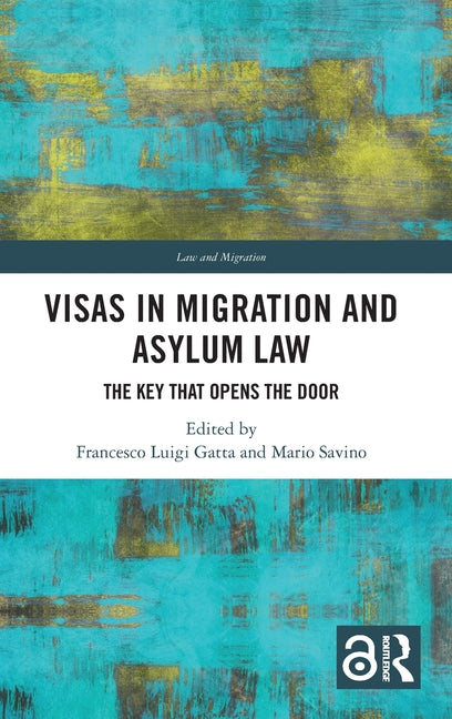 Visas in Migration and Asylum Law: The Key That Opens the Door