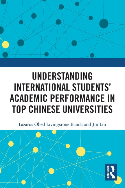 Understanding International Students' Academic Performance in Top Chinese Universities