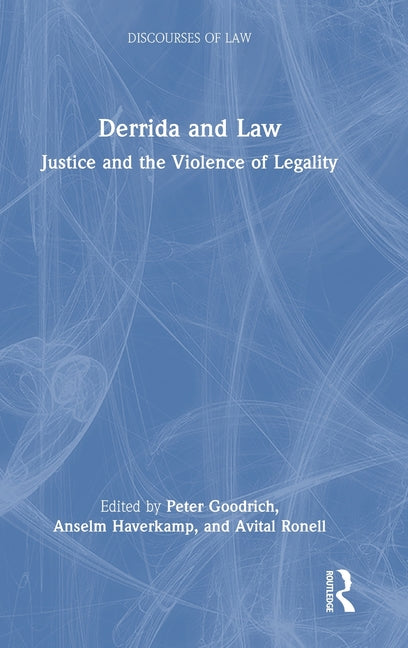 Derrida and Law: Justice and the Violence of Legality