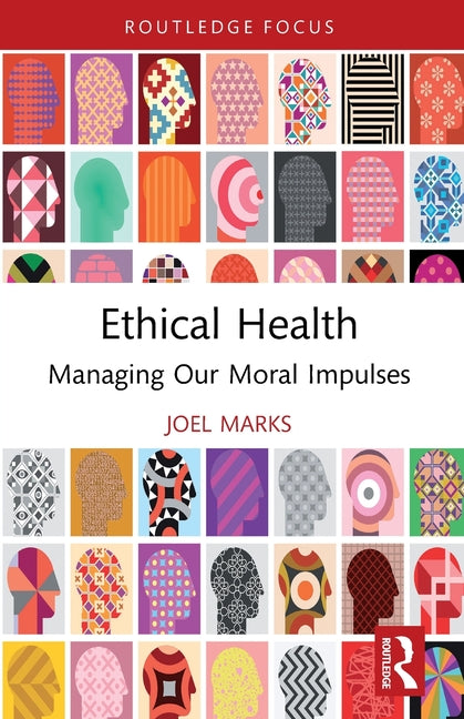 Ethical Health: Managing Our Moral Impulses